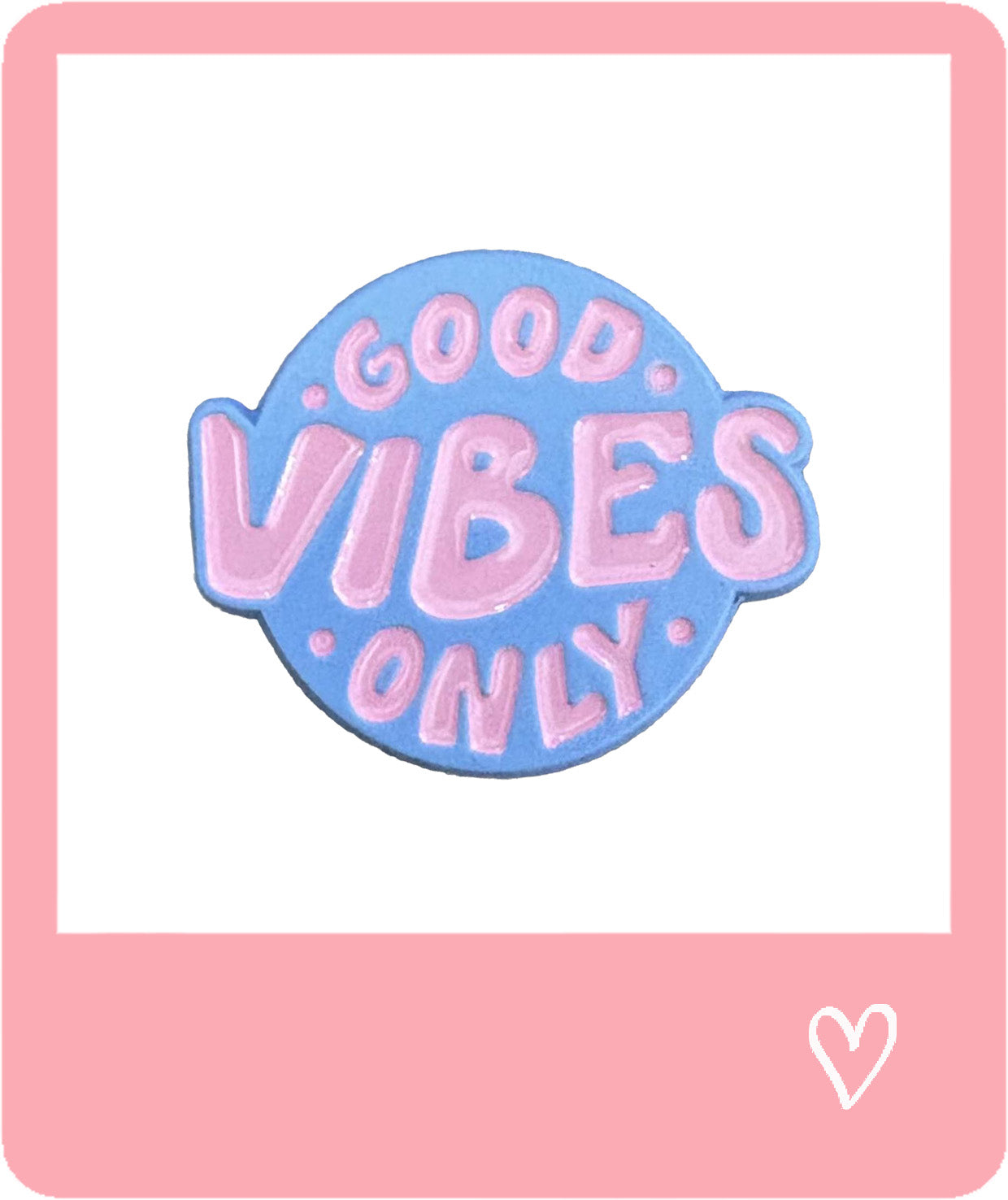 Good Vibes Only Metal Sticker