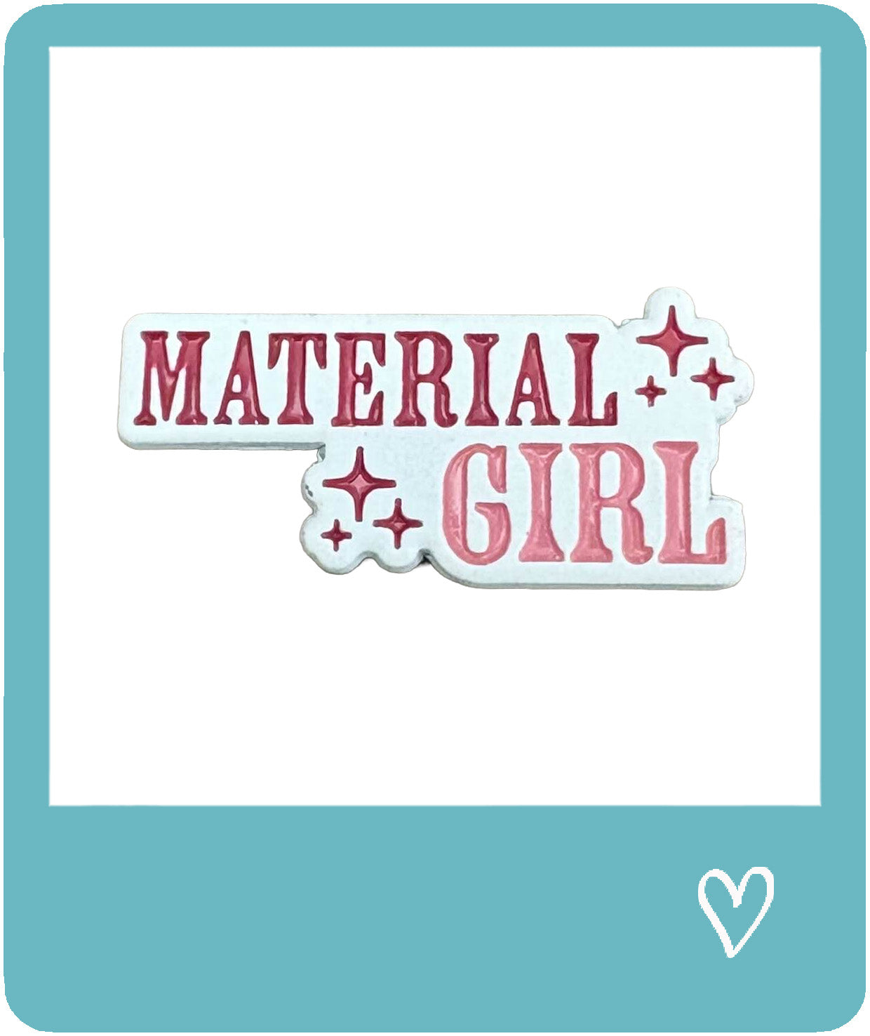 Material Girl Metal Sticker
